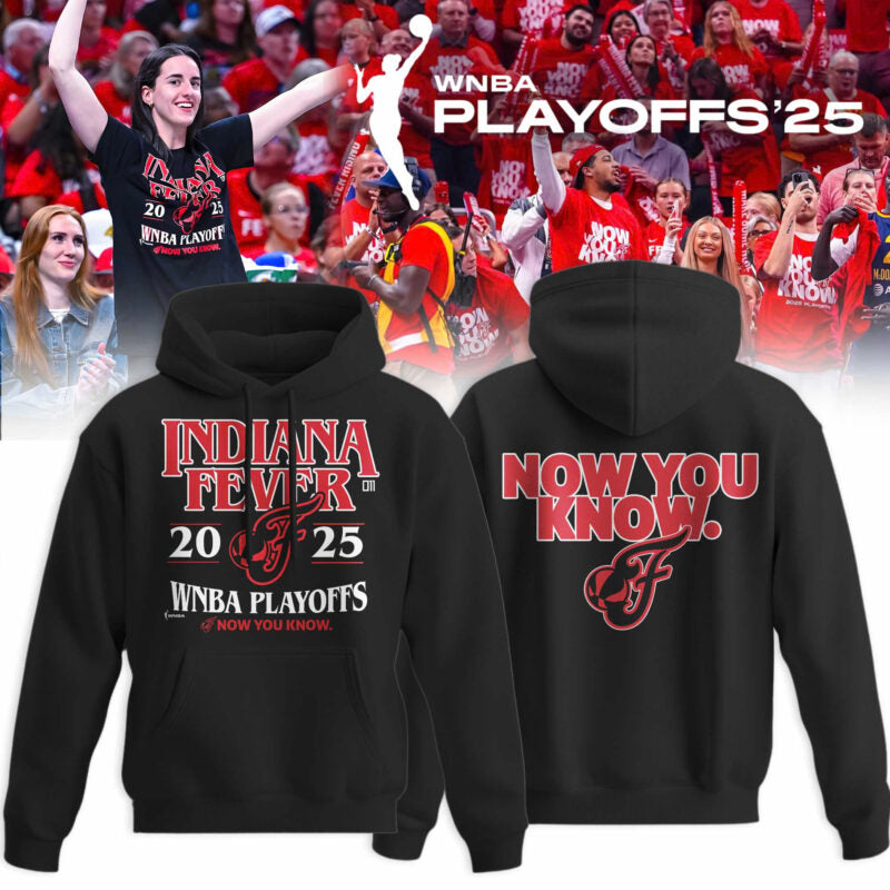 _ Play Offs Indiana Fever Now You Know Limited  Edition Hoodie