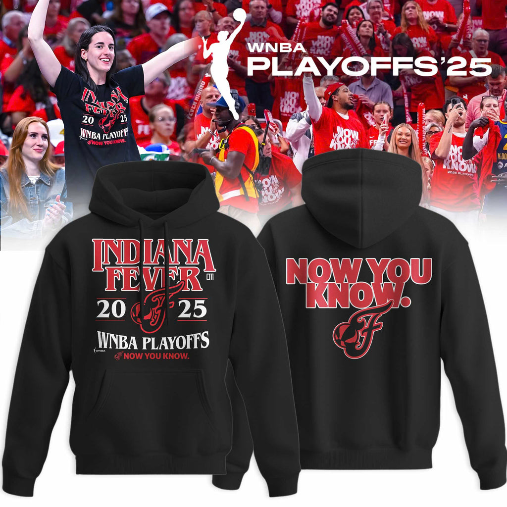_ Play Offs Indiana Fever Now You Know Limited  Edition Hoodie